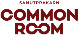 COMMON ROOM | SAMUTPRAKARN